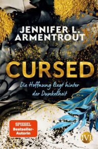 Title: Cursed - Die Hoffnung liegt hinter der Dunkelheit, Author: Jennifer L. Armentrout