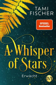 Best audio book downloads for free A Whisper of Stars: Erwacht 9783492997720 by Tami Fischer 