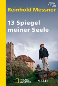 Title: 13 Spiegel meiner Seele, Author: Reinhold Messner