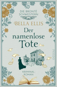 Title: Der namenlose Tote: Kriminalroman, Author: Bella Ellis