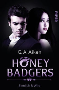 Title: Honey Badgers: Sinnlich & wild, Author: G. A. Aiken
