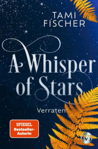 Title: A Whisper of Stars: Verraten, Author: Tami Fischer