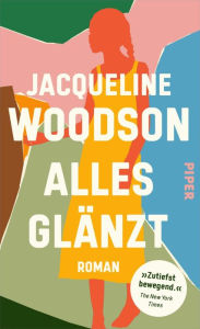 Title: Alles glänzt: Roman, Author: Jacqueline Woodson