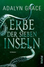 Erbe der sieben Inseln: Roman