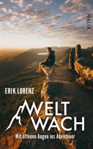 Title: Weltwach: Mit offenen Augen ins Abenteuer, Author: Erik Lorenz