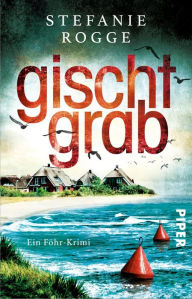 Title: Gischtgrab: Ein Föhr-Krimi, Author: Stefanie Rogge