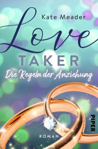 Title: Love Taker - Die Regeln der Anziehung: Roman, Author: Kate Meader