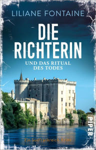 Title: Die Richterin und das Ritual des Todes: Ein Südfrankreich-Krimi, Author: Liliane Fontaine