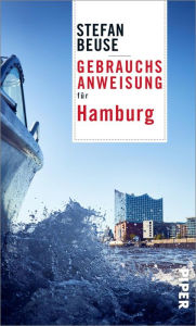 Title: Gebrauchsanweisung für Hamburg, Author: Stefan Beuse