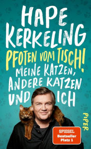 Title: Pfoten vom Tisch!: Meine Katzen, andere Katzen und ich, Author: Hape Kerkeling