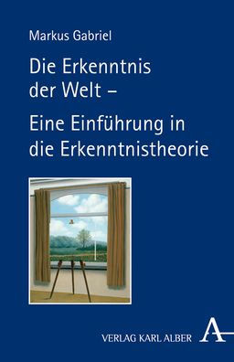 Die Erkenntnis der Welt - Eine Einfuhrung in die Erkenntnistheorie