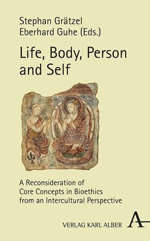 Life, Body, Person and Self: A Reconsideration of Core Concepts in Bioethics from an Intercultural Perspective