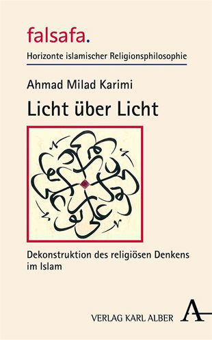 Licht uber Licht: Dekonstruktion des religiosen Denkens im Islam