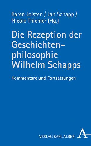 Die Rezeption der Geschichtenphilosophie Wilhelm Schapps: Kommentare und Fortsetzungen