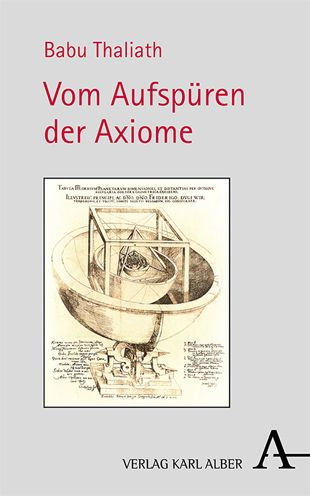 Vom Aufspuren der Axiome: Die Epistemisch-Strukturelle Intuition und das moderne Wissenssystem