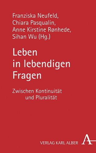 Leben in lebendigen Fragen: Zwischen Kontinuitat und Pluralitat