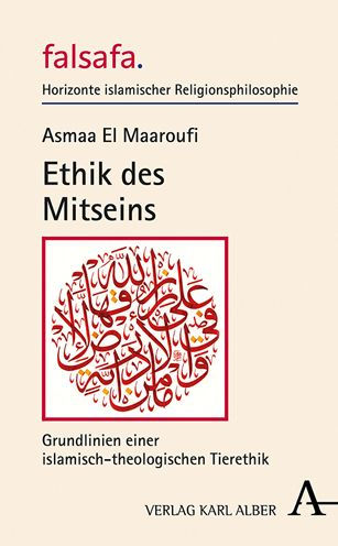 Ethik des Mitseins: Grundlinien einer islamisch-theologischen Tierethik
