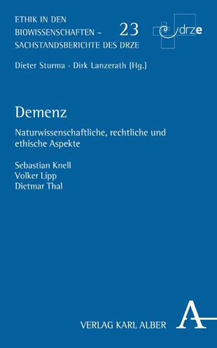 Demenz: Naturwissenschaftliche, rechtliche und ethische Aspekte