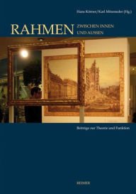 Title: Rahmen - Zwischen Innen und Aussen: Beitrage zur Theorie und Geschichte, Author: Oskar Batschmann