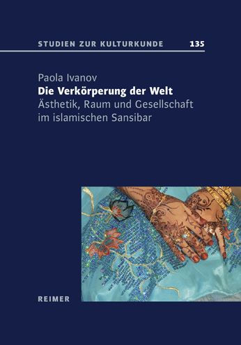 Die Verkorperung der Welt: Asthetik, Raum und Gesellschaft im islamischen Sansibar