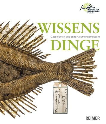 Wissensdinge: Geschichten aus dem Naturkundemuseum