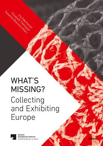 What's Missing?: Collecting and Exhibiting Europe