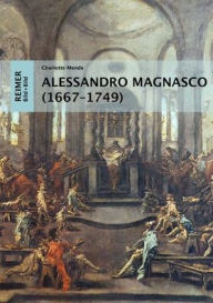 Title: Alessandro Magnasco (1667-1749): Eine visuelle Religionsgeschichte, Author: Charlotte Mende