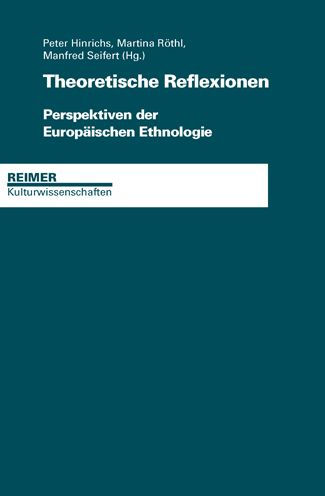 Theoretische Reflexionen: Perspektiven der Europaischen Ethnologie