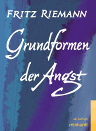 Title: Grundformen der Angst, Author: Fritz Riemann
