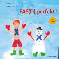 Title: FAS(D) perfekt!: Ein Bilderbuch zum FAS(D) - Fetales Alkoholsyndrom bzw. Fetale Alkoholspektrumstörung, Author: Reinhold Feldmann