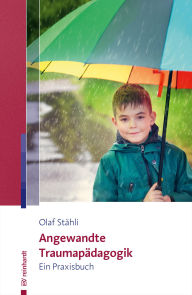 Title: Angewandte Traumapädagogik: Ein Praxisbuch, Author: Olaf Stähli