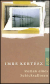 Title: Roman eines Schicksallosen (Fatelessness), Author: Imre Kertész