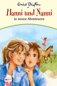 Title: Hanni & Nanni, Band 03: Hanni und Nanni in neuen Abenteuern, Author: Enid Blyton