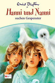 Title: Hanni & Nanni, Band 07: Hanni und Nanni suchen Gespenster, Author: Enid Blyton