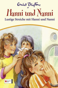 Title: Hanni & Nanni, Band 11: Lustige Streiche mit Hanni und Nanni, Author: Enid Blyton