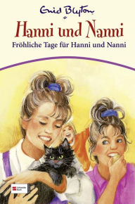 Title: Hanni & Nanni, Band 13: Fröhliche Tage für Hanni und Nanni, Author: Enid Blyton