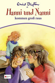 Title: Hanni & Nanni, Band 21: Hanni und Nanni kommen groß raus, Author: Enid Blyton