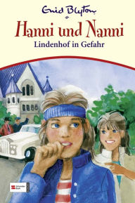 Title: Hanni & Nanni, Band 23: Lindenhof in Gefahr, Author: Enid Blyton