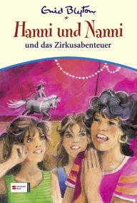 Title: Hanni & Nanni, Band 26: Hanni und Nanni und das Zirkusabenteuer, Author: Enid Blyton