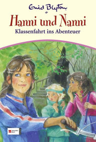 Title: Hanni & Nanni, Band 27: Klassenfahrt ins Abenteuer, Author: Enid Blyton