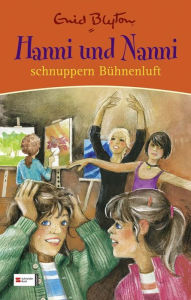 Title: Hanni und Nanni schnuppern Bühnenluft, Author: Enid Blyton