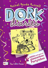 DORK Diaries, Band 02: Nikkis (nicht ganz so) glamouröses Partyleben: Nikkis (nicht ganz so) glamouröses Partyleben