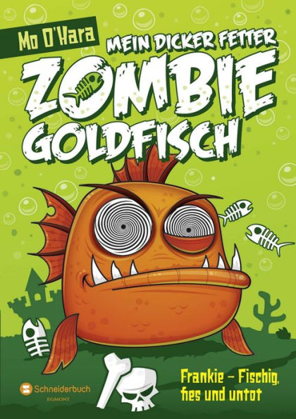 Mein dicker fetter Zombie-Goldfisch, Band 01: Frankie - Fischig, fies und untot