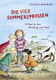 Title: Die vier Sommersprossen, Band 02: Wirbel um den Winzling vom Watt, Author: Uticha Marmon