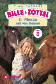 Title: Bille und Zottel Bd. 08 - Ein Filmstar mit vier Beinen, Author: Tina Caspari