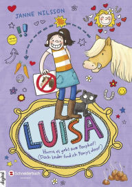 Title: Luisa - Hurra, es geht zum Ponyhof! (Doch leider find ich Ponys doof): Lustiger Comic-Roman Für Fans von DORK Diaries, Tom Gates und »Mein Lotta-Leben« Für Kinder ab 8 Jahren, Author: Janne Nilsson