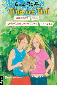 Title: Tina und Tini, Band 01: Tina und Tini suchen den geheimnisvollen Schatz, Author: Enid Blyton