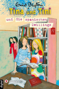 Title: Tina und Tini, Band 10: Tina und Tini und die spanischen Zwillinge, Author: Enid Blyton