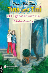 Title: Tina und Tini, Band 13: Die geheimnisvolle Diebesbande, Author: Enid Blyton