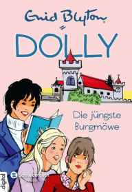 Title: Dolly, Band 12: Die jüngste Burgmöwe, Author: Enid Blyton